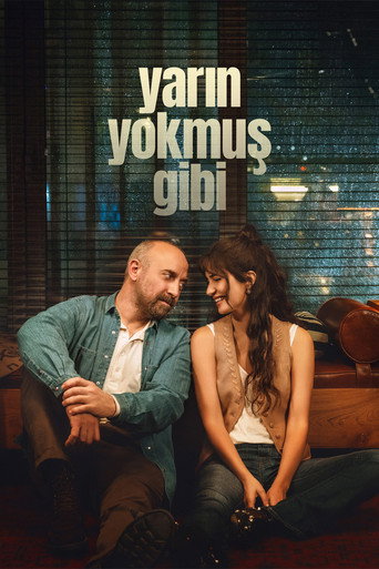 Yarın Yokmuş Gibi afiş görseli