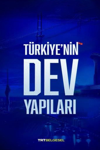Türkiye'nin Dev Yapıları afiş görseli