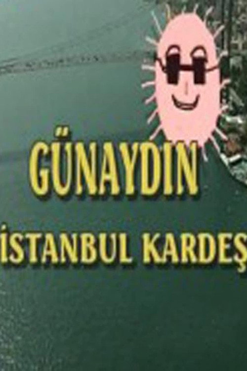 Günaydın İstanbul Kardeş afiş görseli