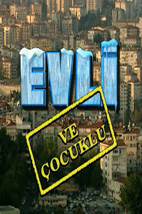 Evli ve Çocuklu afiş görseli