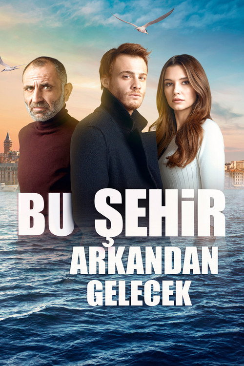 Bu Şehir Arkandan Gelecek afiş görseli