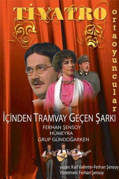 İçinden Tramvay Geçen Şarkı afiş görseli