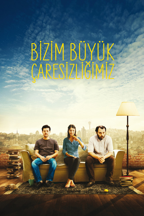 Bizim Büyük Çaresizliğimiz afiş görseli