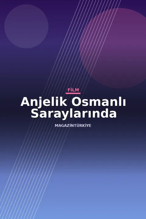 Anjelik Osmanlı Saraylarında afiş görseli