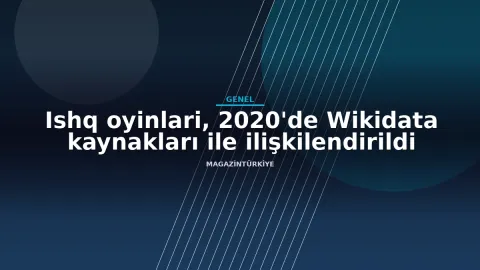 Ishq oyinlari, 2020'de Wikidata kaynakları ile ilişkilendirildi haber görseli