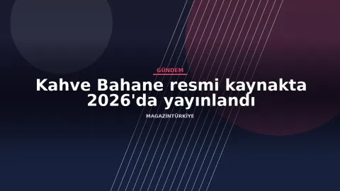 Kahve Bahane resmi kaynakta 2026'da yayınlandı