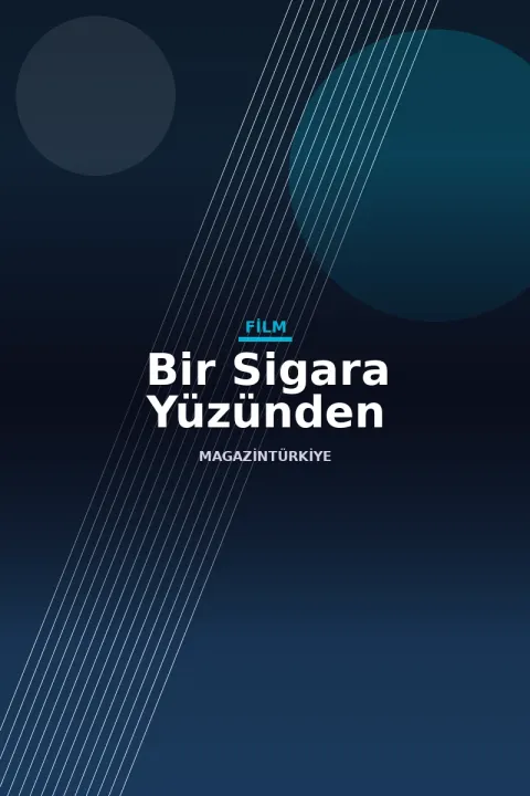 Bir Sigara Yüzünden afiş görseli