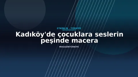 Kadıköy'de çocuklara seslerin peşinde macera