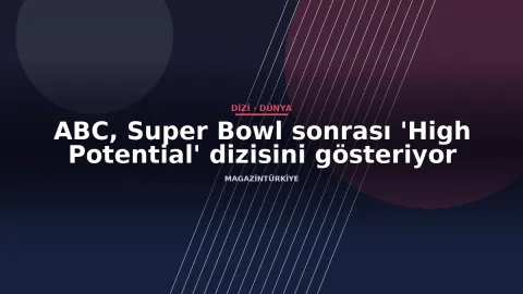 ABC, Super Bowl sonrası 'High Potential' dizisini gösteriyor