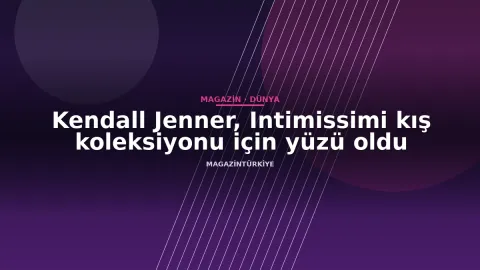 Kendall Jenner, Intimissimi kış koleksiyonu için yüzü oldu