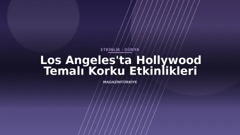 Los Angeles'ta Hollywood Temalı Korku Etkinlikleri