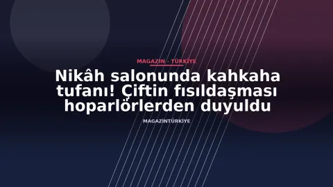 Nikâh salonunda kahkaha tufanı! Çiftin fısıldaşması hoparlörlerden duyuldu