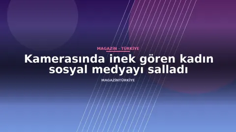 Kamerasında inek gören kadın sosyal medyayı salladı
