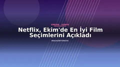 Netflix, Ekim'de En İyi Film Seçimlerini Açıkladı