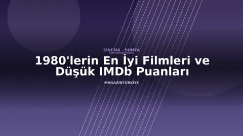 1980'lerin En İyi Filmleri ve Düşük IMDb Puanları