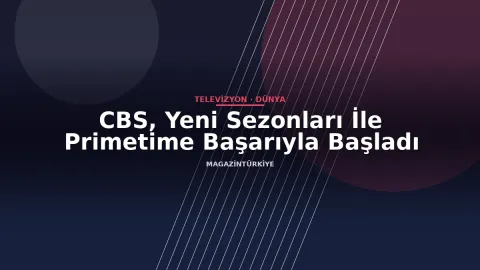 CBS, Yeni Sezonları İle Primetime Başarıyla Başladı