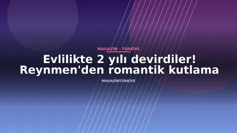 Evlilikte 2 yılı devirdiler! Reynmen'den romantik kutlama