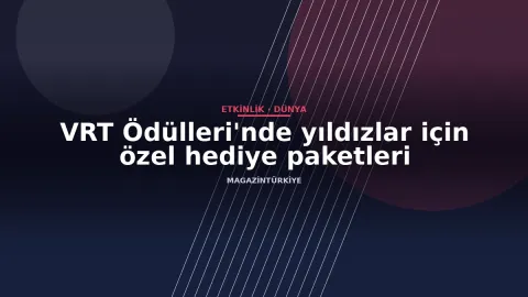 VRT Ödülleri'nde yıldızlar için özel hediye paketleri