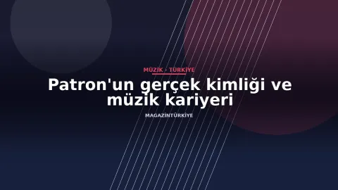 Patron'un gerçek kimliği ve müzik kariyeri