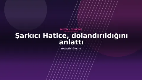 Şarkıcı Hatice, dolandırıldığını anlattı