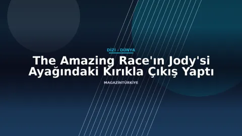 The Amazing Race'ın Jody'si Ayağındaki Kırıkla Çıkış Yaptı