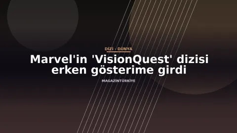 Marvel'in 'VisionQuest' dizisi erken gösterime girdi