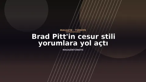 Brad Pitt'in cesur stili yorumlara yol açtı