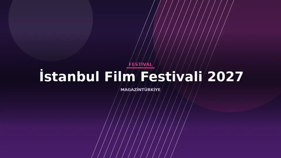 İstanbul Film Festivali 2027 etkinlik görseli