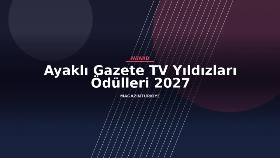 Ayaklı Gazete TV Yıldızları Ödülleri 2027 etkinlik görseli