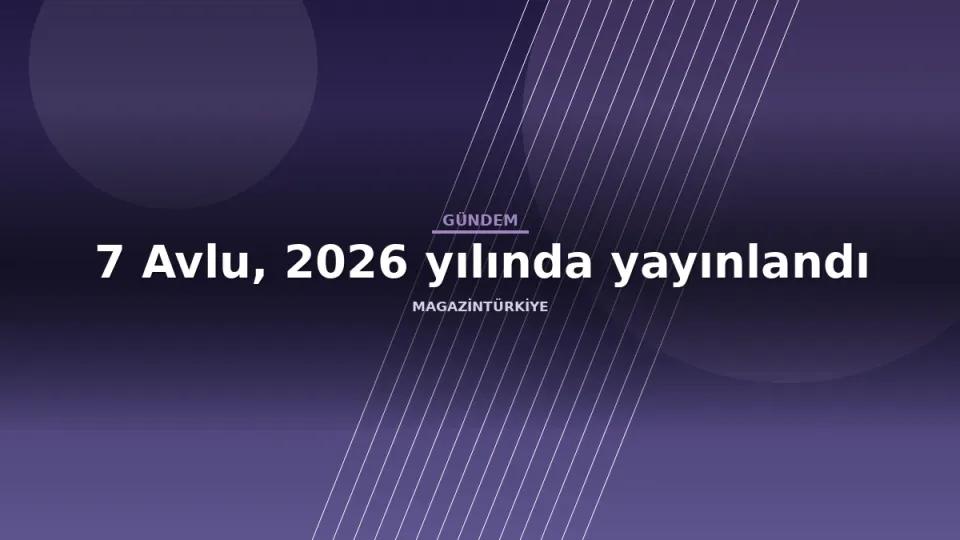 7 Avlu, 2026 yılında yayınlandı