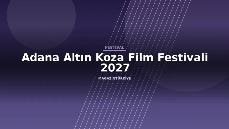 Adana Altın Koza Film Festivali 2027 etkinlik görseli