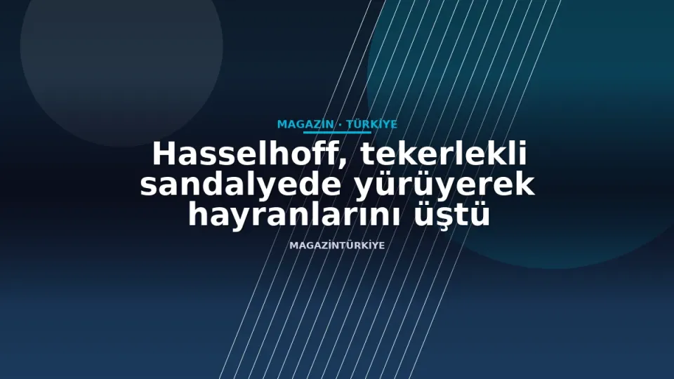 Hasselhoff, tekerlekli sandalyede yürüyerek hayranlarını üştü