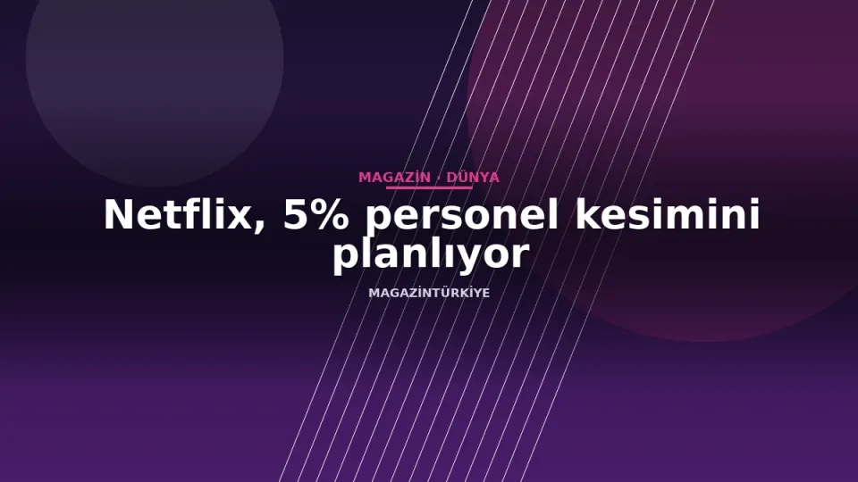 Netflix, 5% personel kesimini planlıyor