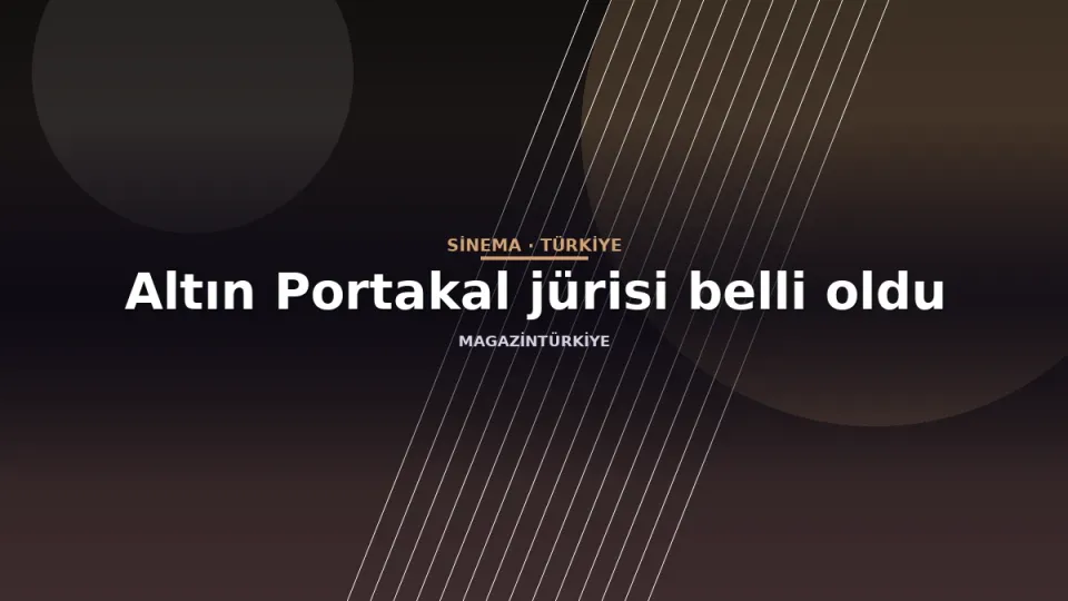 Altın Portakal jürisi belli oldu