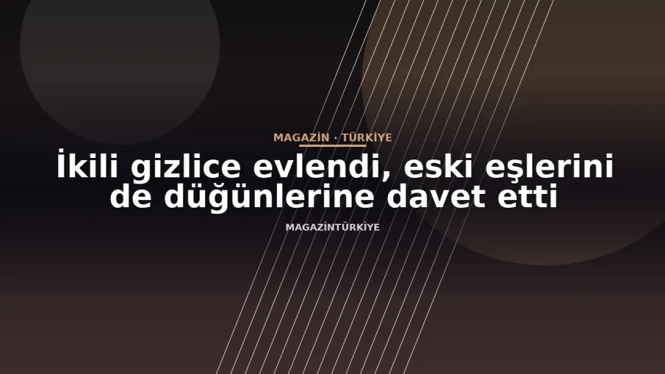 İkili gizlice evlendi, eski eşlerini de düğünlerine davet etti