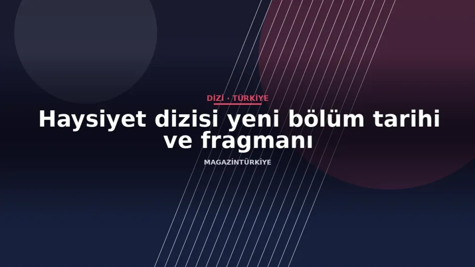 Haysiyet dizisi yeni bölüm tarihi ve fragmanı