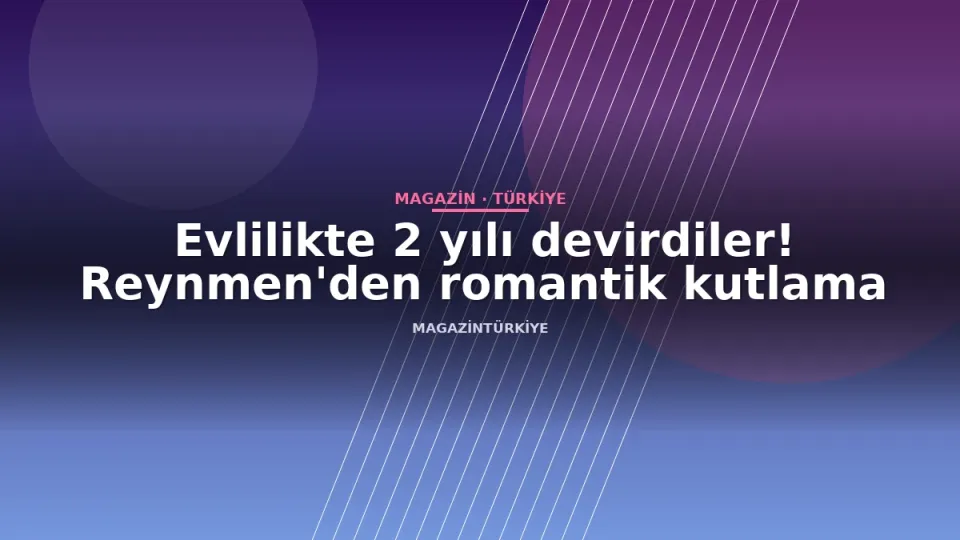 Evlilikte 2 yılı devirdiler! Reynmen'den romantik kutlama