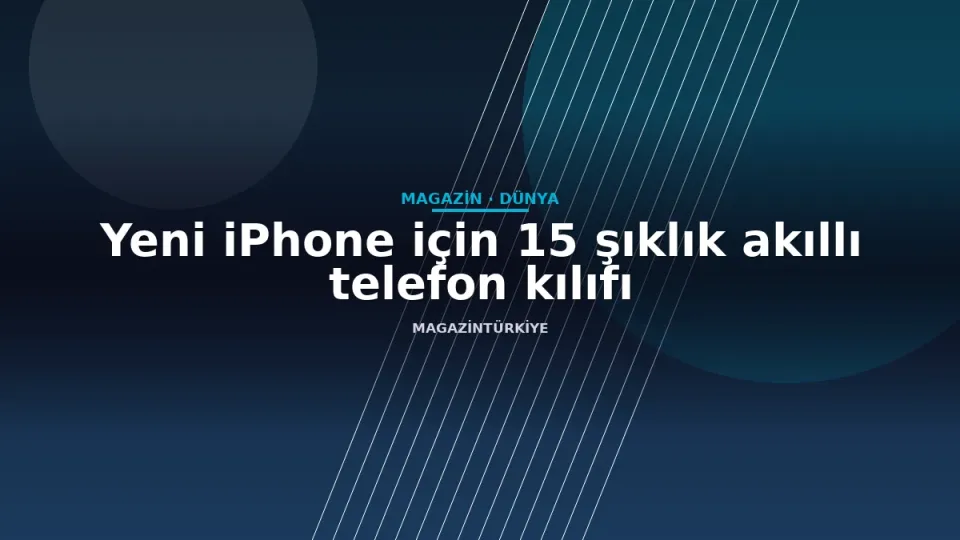 Yeni iPhone için 15 şıklık akıllı telefon kılıfı