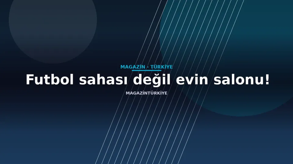 Futbol sahası değil evin salonu!