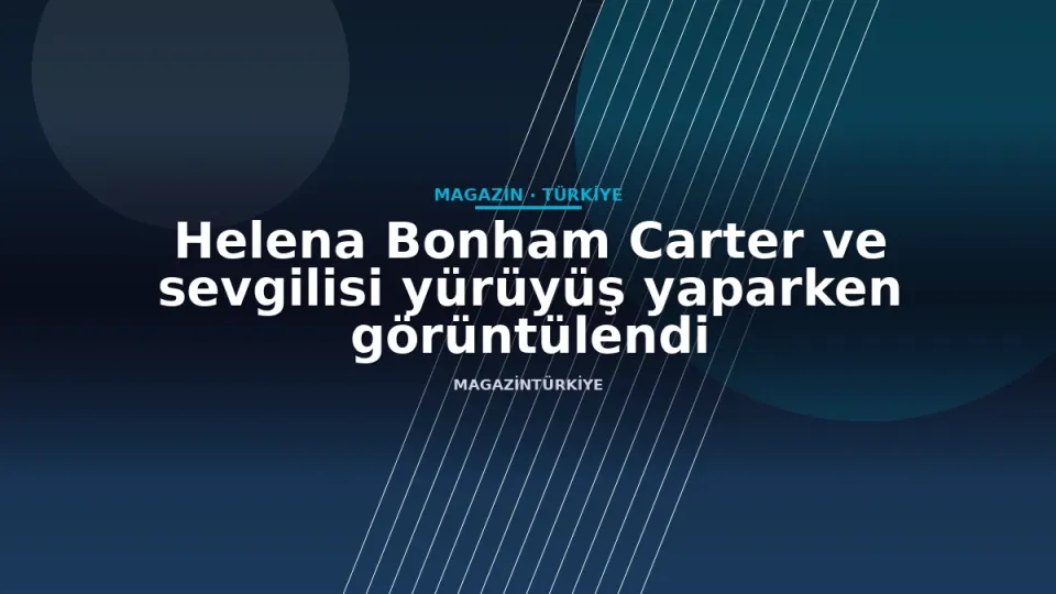 Helena Bonham Carter ve sevgilisi yürüyüş yaparken görüntülendi